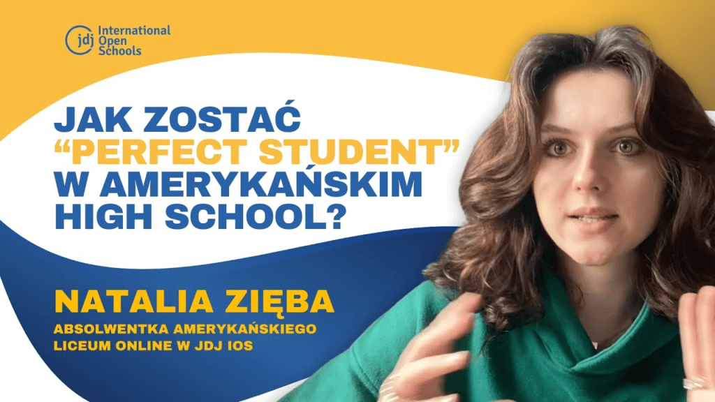 Jak zostać “Perfect Student” w Amerykańskim Liceum Online (JDJ)? Natalia dzieli się swoimi sposobami