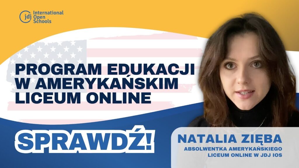 Jakie przedmioty możesz wybrać w Amerykańskim Liceum Online? Natalia – absolwentka JDJ – wyjaśnia!